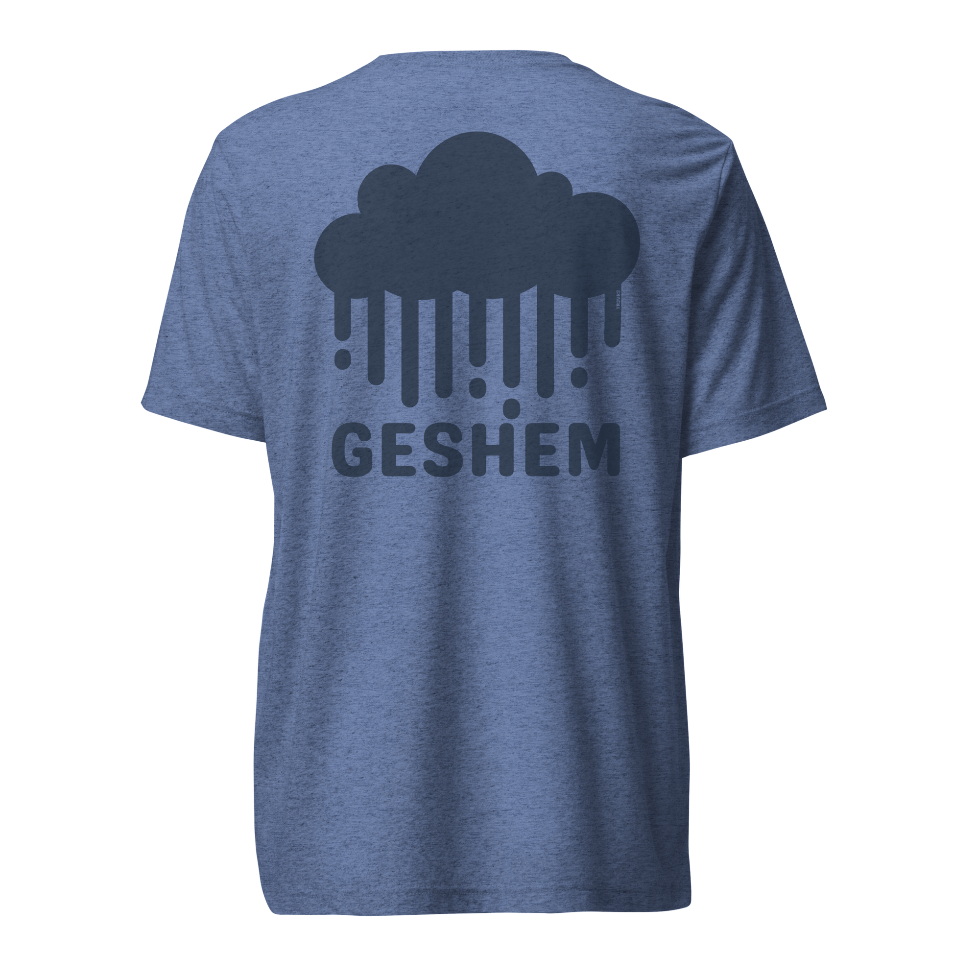Terse Verse Christian Tee: Geshem
Blue t-shirt with dark blue design/print on back that reads "Geshem" and features a cloud and rain.
Men's Tee / Unisex
Mockup of back.