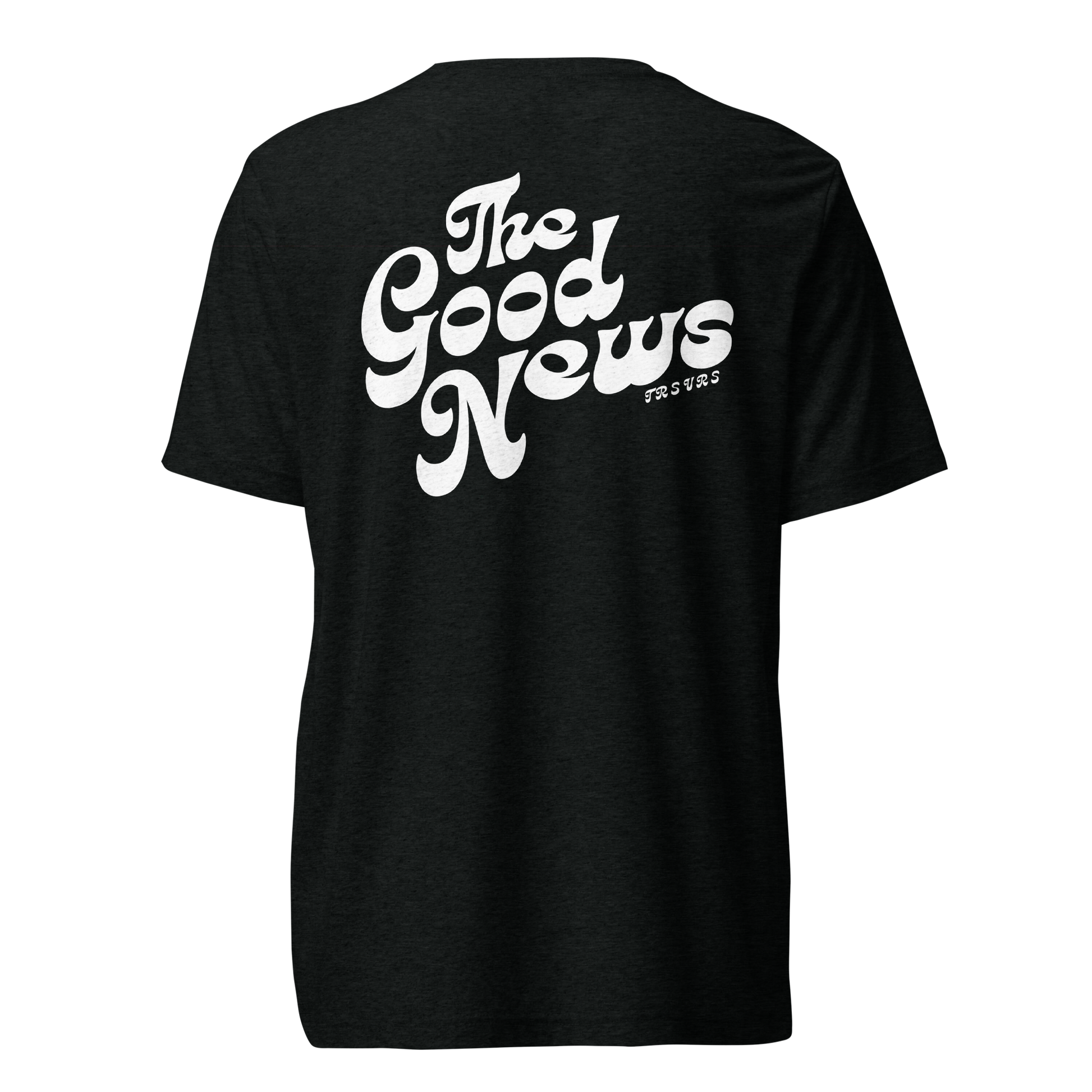 Terse Verse Christian Tee: The Good News
Black t-shirt with white design/print on back that reads "The Good News". 
Men's Tee / Unisex
Mockup of back.